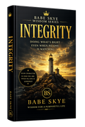Integrity - Doing what’s right even when no one is watching